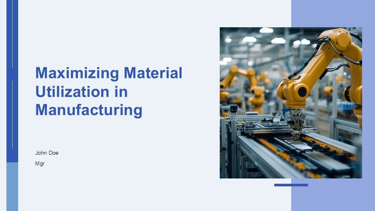 Maximizing Material Utilization In Manufacturing PPT PowerPoint AT Maximizing Material Utilization In Manufacturing PPT PowerPoint AT