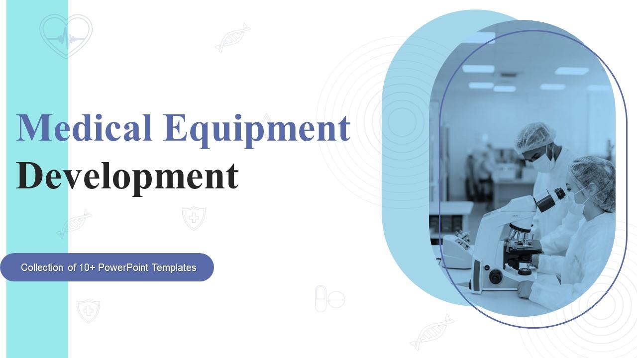 Medical Equipment Development Powerpoint Ppt Template Bundles Slide01