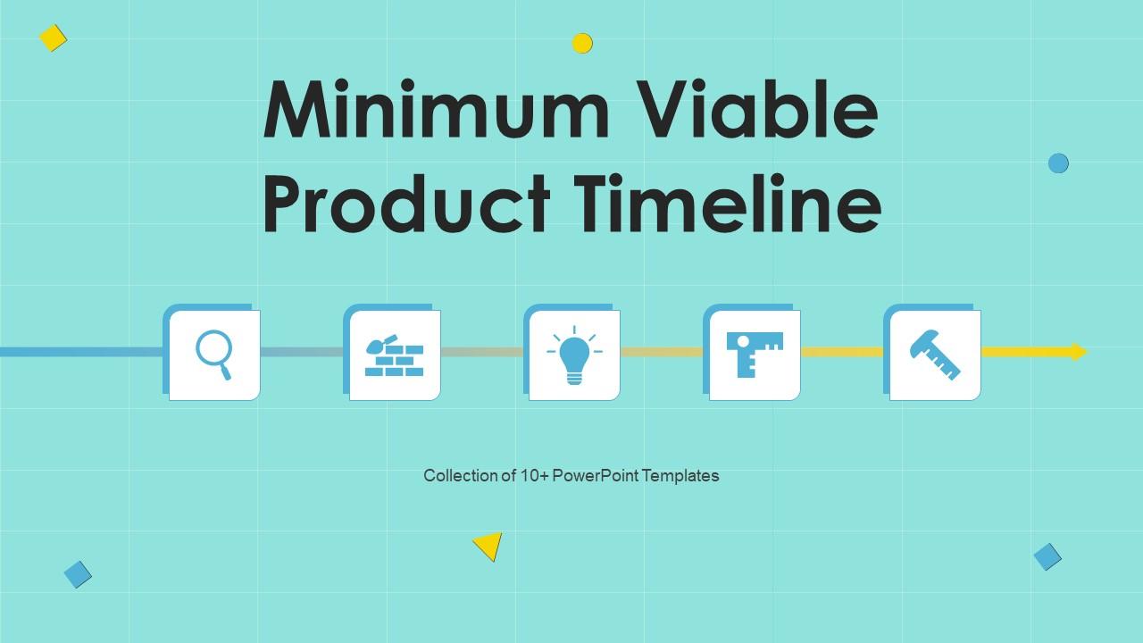 Minimum Viable Product Timeline PowerPoint PPT Template Bundles PPT