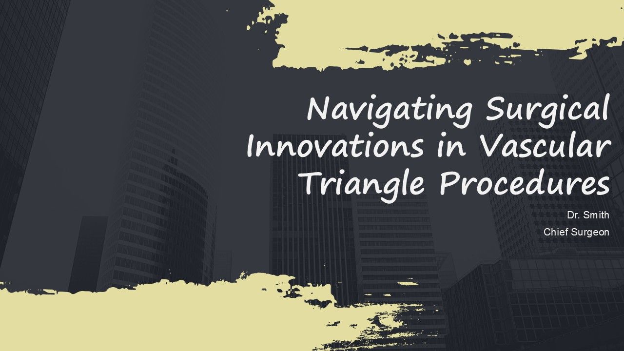 Navigating Surgical Innovations In Vascular Triangle Procedures PPT Example ACP Navigating Surgical Innovations In Vascular Triangle Procedures PPT Example ACP