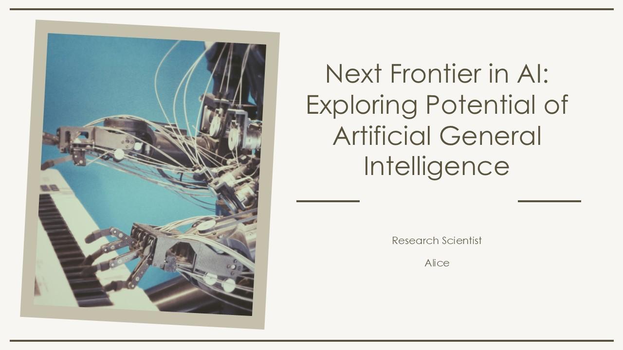 Next Frontier In AI Exploring Potential Of Artificial General Intelligence PPT Slides ST AI Next Frontier In AI Exploring Potential Of Artificial General Intelligence PPT Slides ST AI