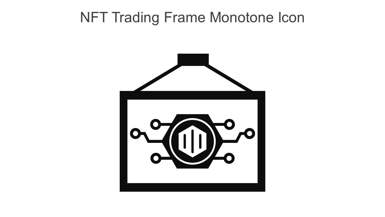 NFT Trading Frame Monotone Icon In Powerpoint Pptx Png And Editable Eps ...