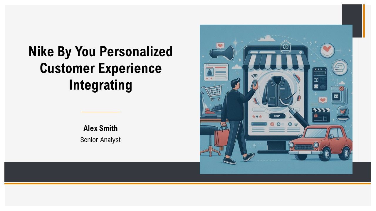 Nike By You Personalized Customer Experience Integrating PPT Designs AT Nike By You Personalized Customer Experience Integrating PPT Designs AT