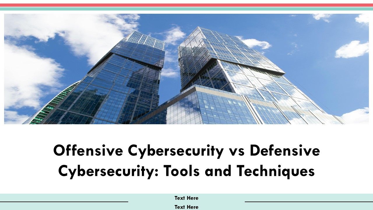 Offensive Cybersecurity Vs Defensive Cybersecurity Tools And Techniques ...