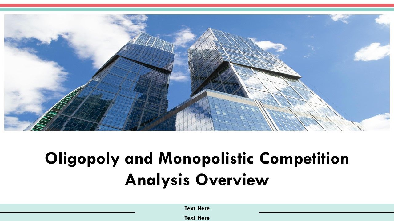 Oligopoly And Monopolistic Competition Analysis Overview PPT Outline AT Oligopoly And Monopolistic Competition Analysis Overview PPT Outline AT