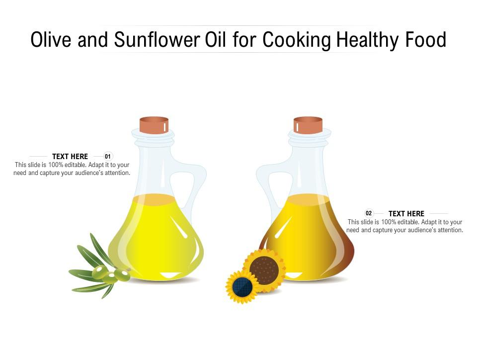 Olive And Sunflower Oil For Cooking Healthy Food Presentation Graphics Presentation