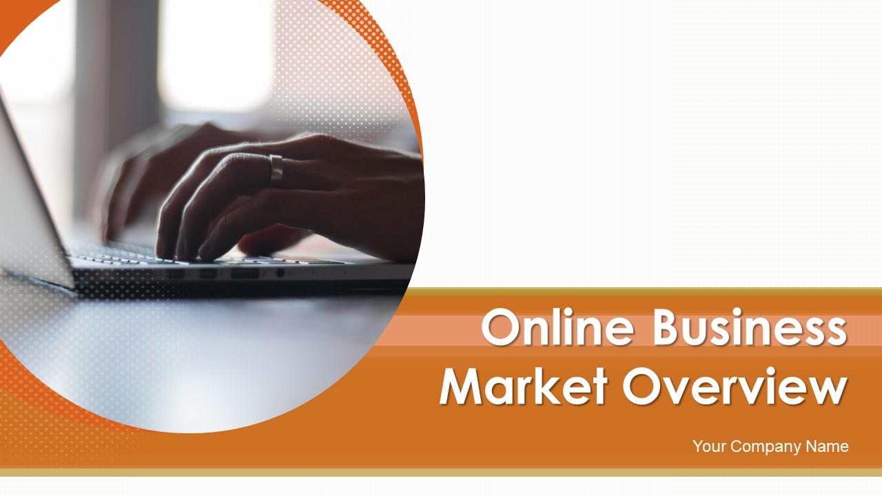 Online Business Market Overview Powerpoint Presentation Slides Slide00