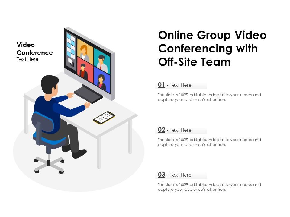 Online group video conferencing with off site team Slide00