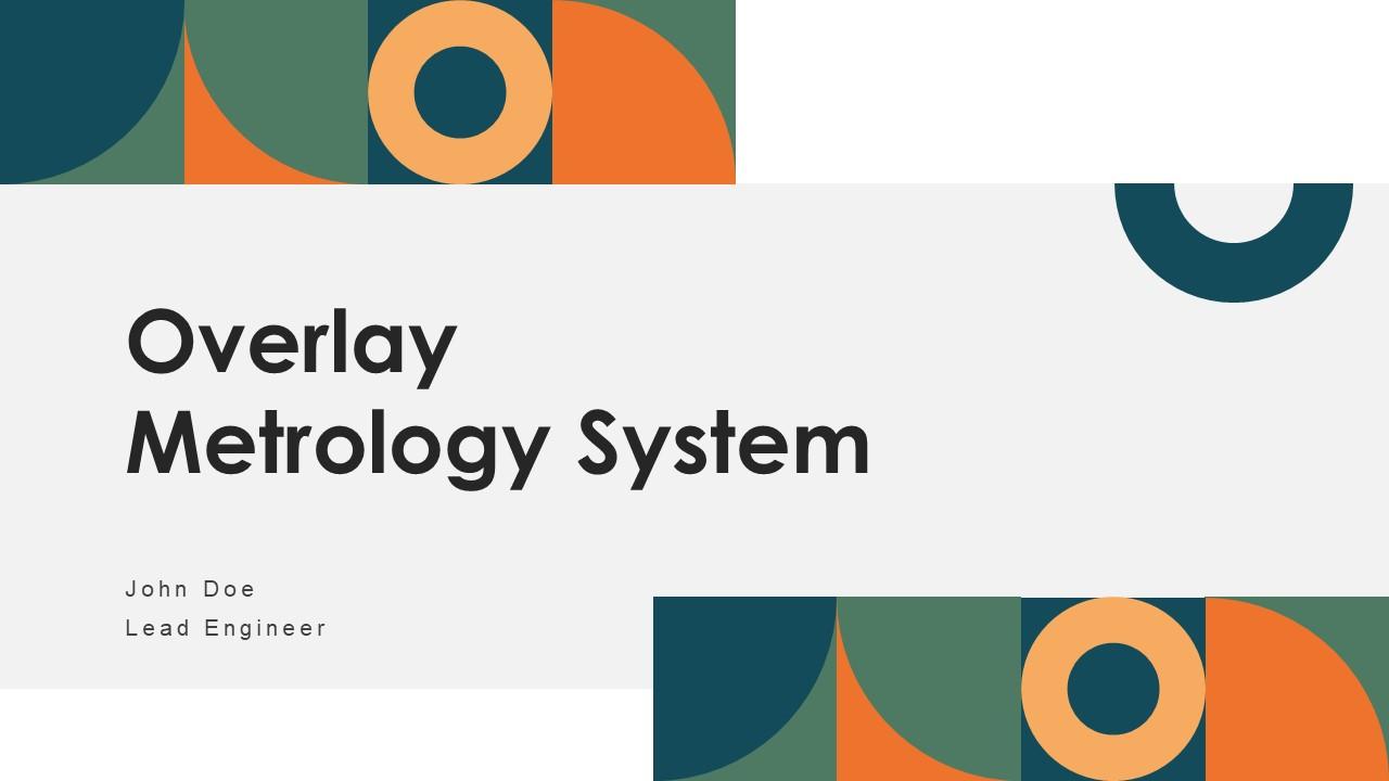 Overlay Metrology System PPT Guidelines ACP Overlay Metrology System PPT Guidelines ACP