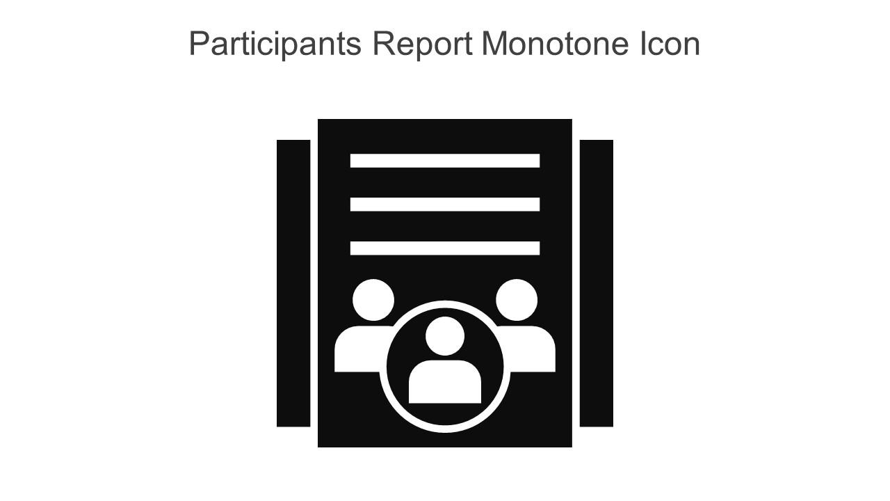 Participants Report Monotone Icon In Powerpoint Pptx Png And Editable ...