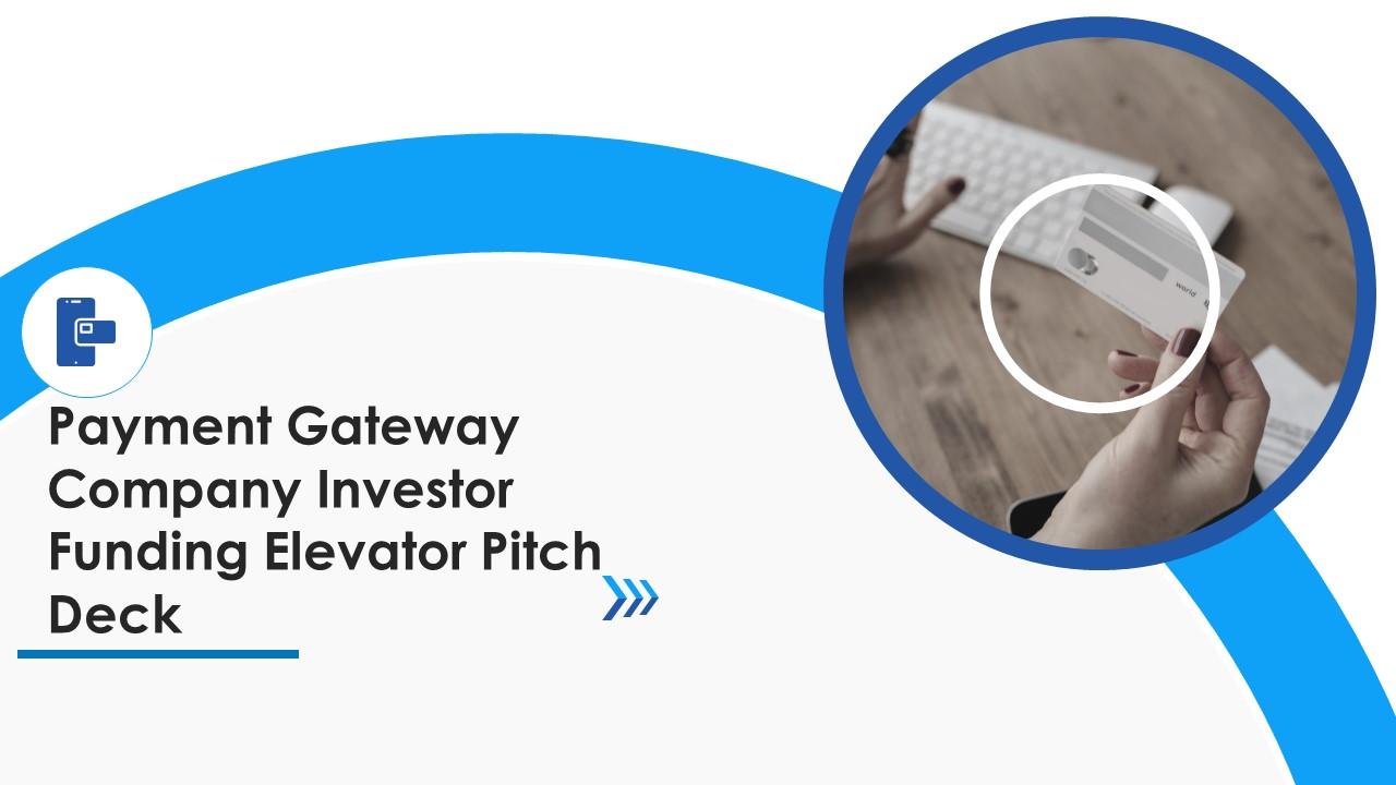 Payment Gateway Company Investor Funding Elevator Pitch Deck Ppt Template Slide01