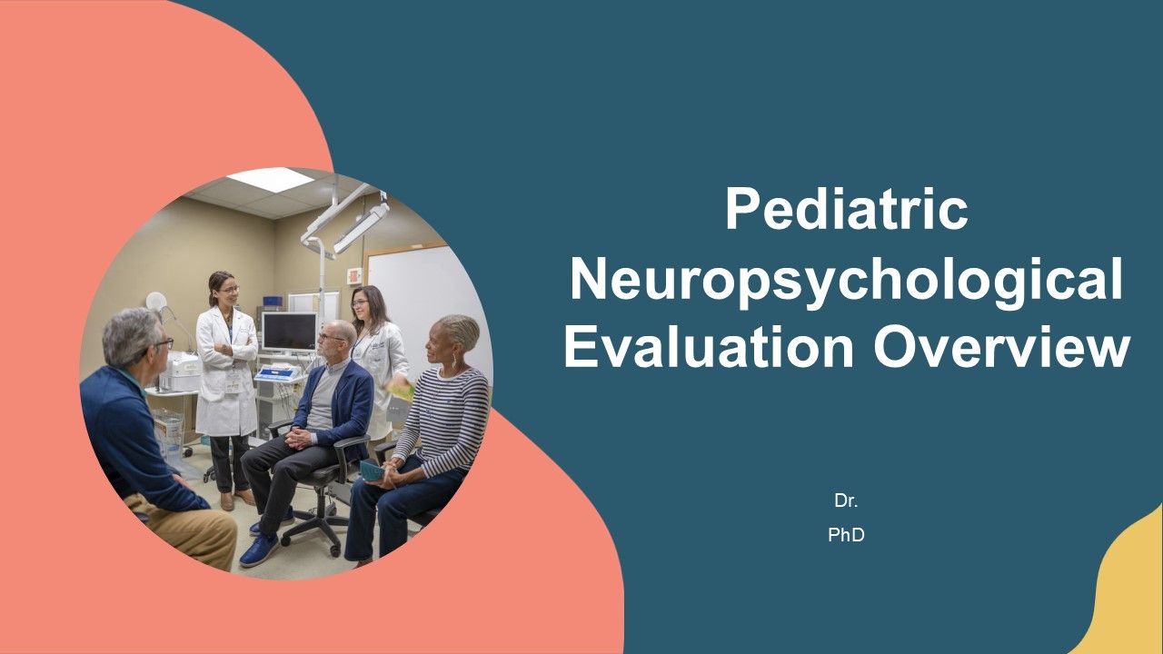 Pediatric Neuropsychological Evaluation Overview PPT PowerPoint AT Pediatric Neuropsychological Evaluation Overview PPT PowerPoint AT