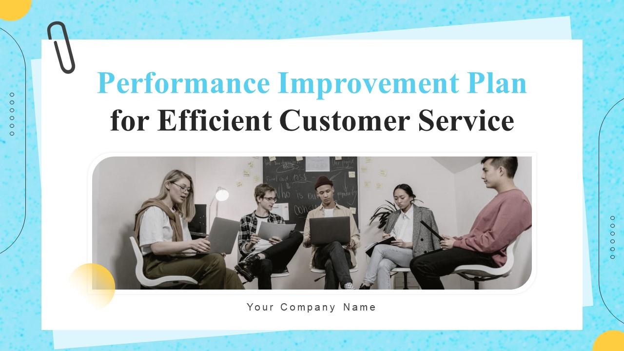 Performance Improvement Plan For Efficient Customer Service Powerpoint Presentation Slides Slide01