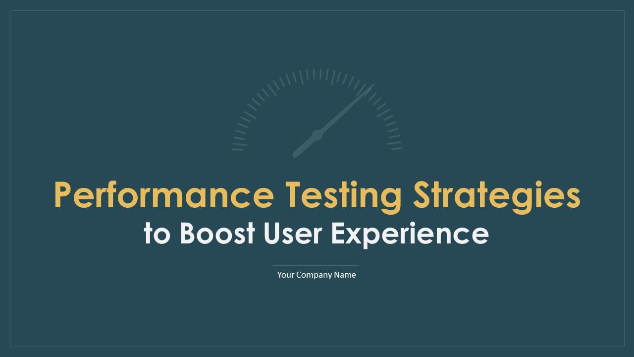 Performance Testing Strategies To Boost User Experience Powerpoint Presentation Slides Performance Testing Strategies To Boost User Experience Powerpoint Presentation Slides
