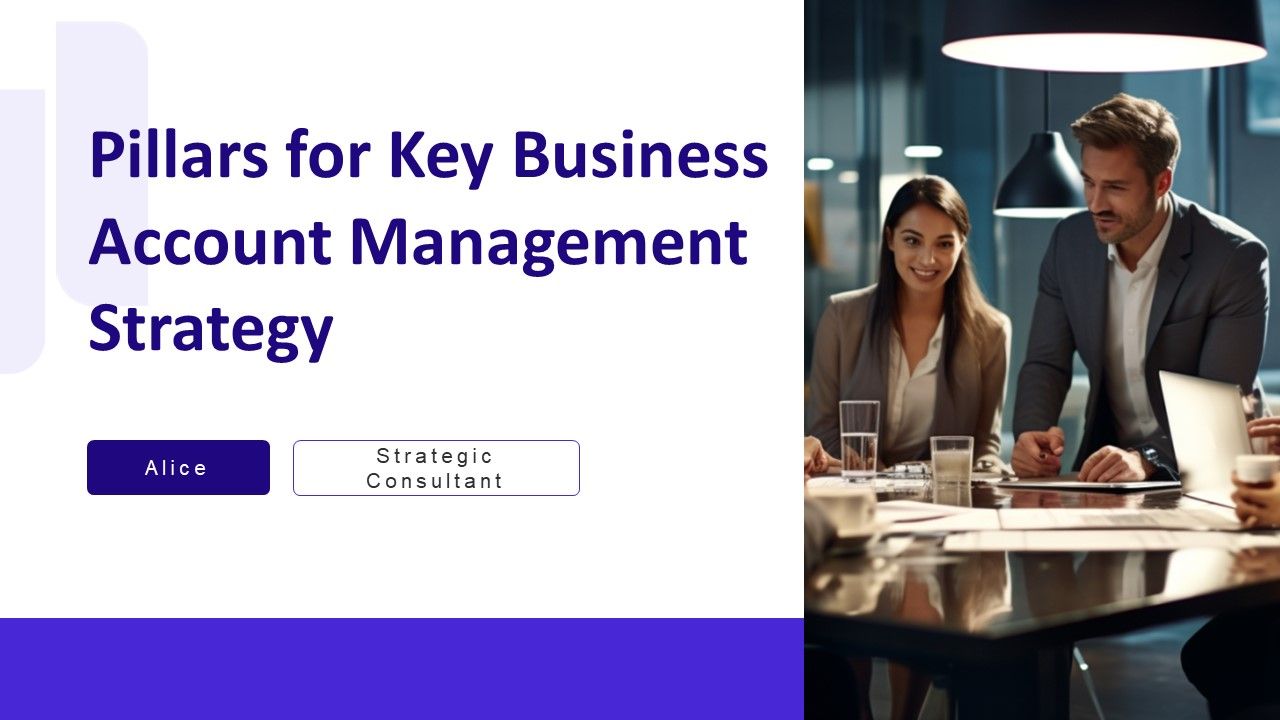 Pillars For Key Business Account Management Strategy PPT Presentation AT Pillars For Key Business Account Management Strategy PPT Presentation AT
