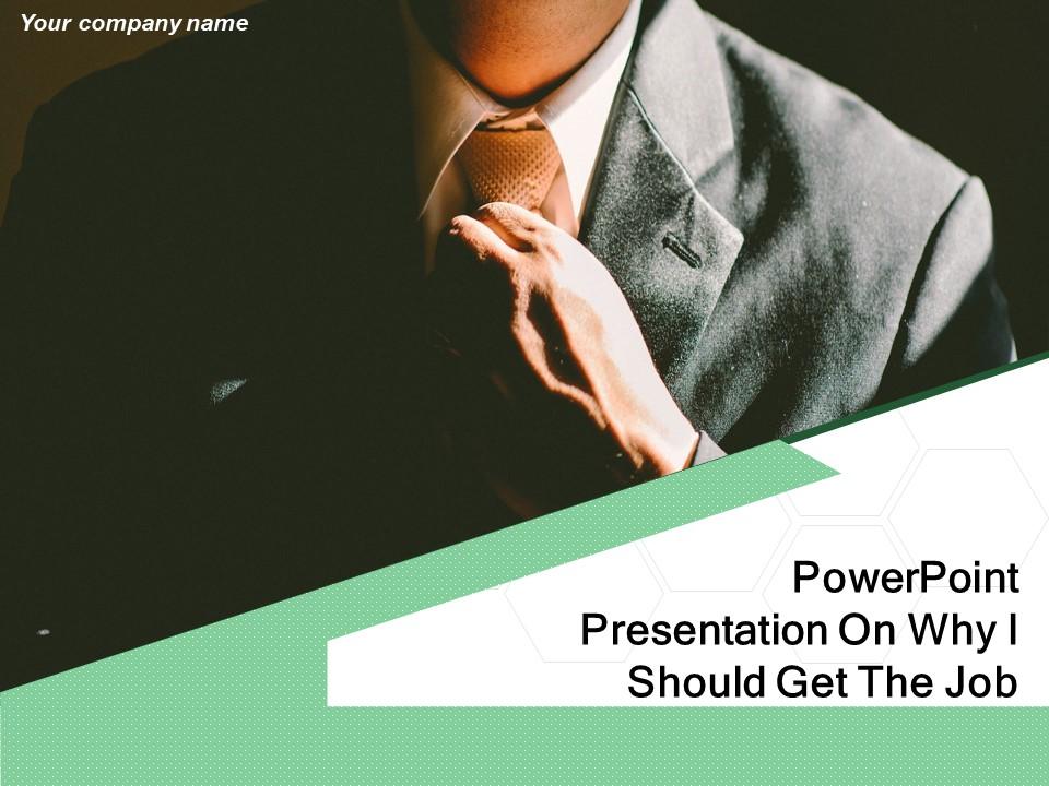 Powerpoint Presentation On Why I Should Get The Job Powerpoint ...