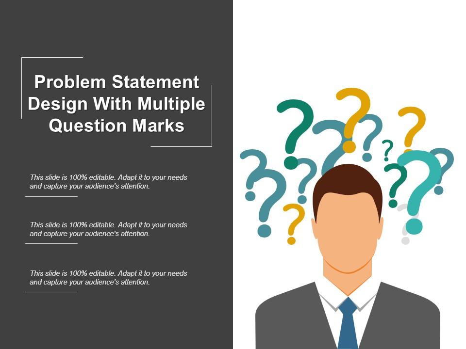 Problem statement design with multiple question marks powerpoint layout Slide01
