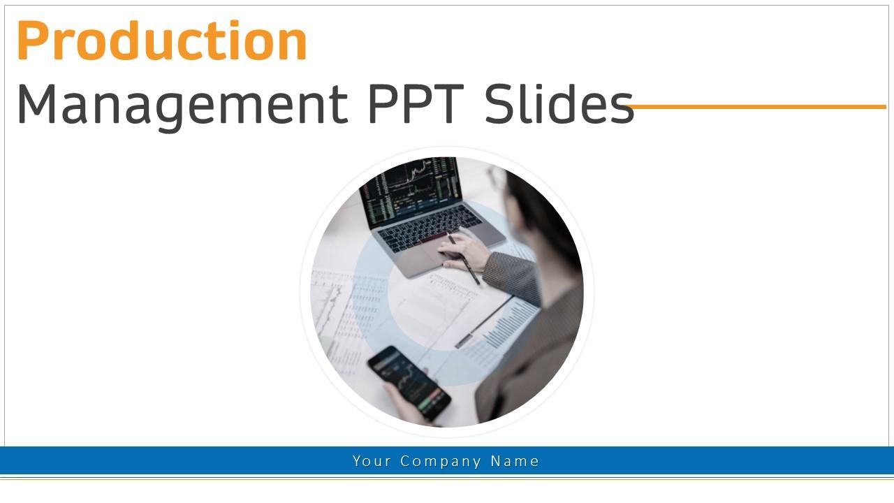 Production management ppt slides complete deck Slide01