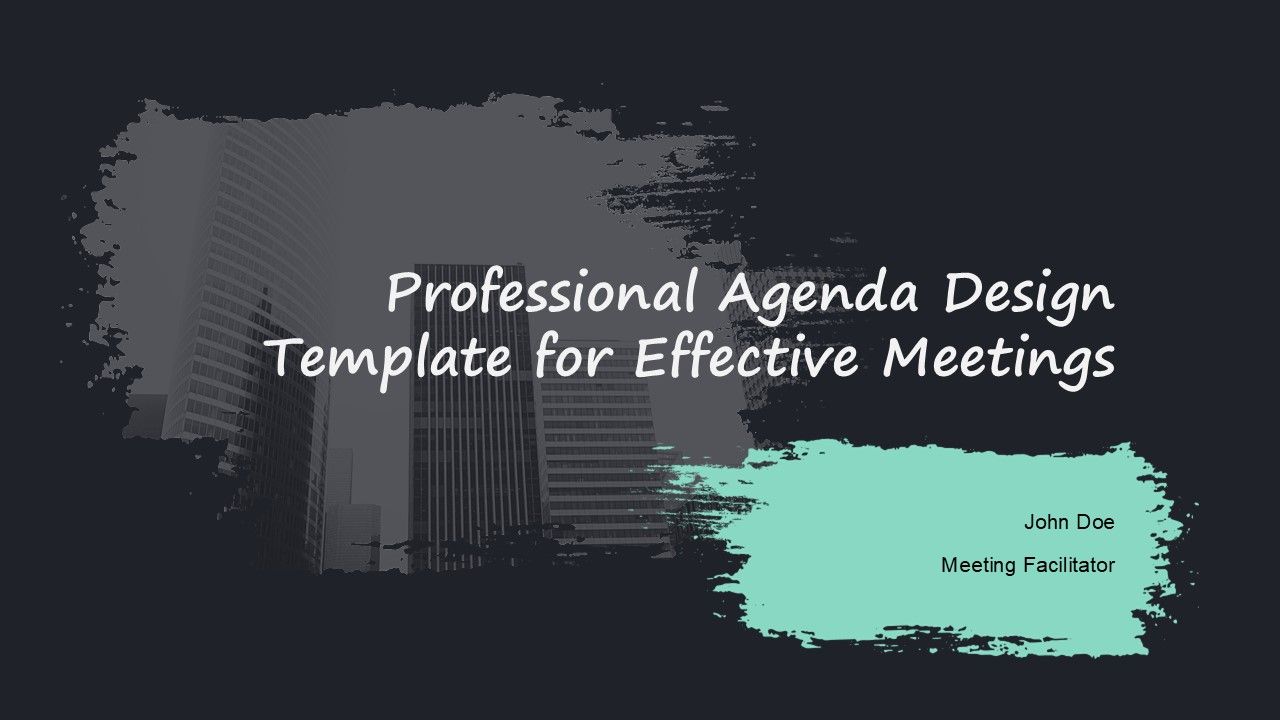 A slide titled Professional Agenda Design Template for Effective Meetings with a cityscape background and the name John Doe as the meeting facilitator