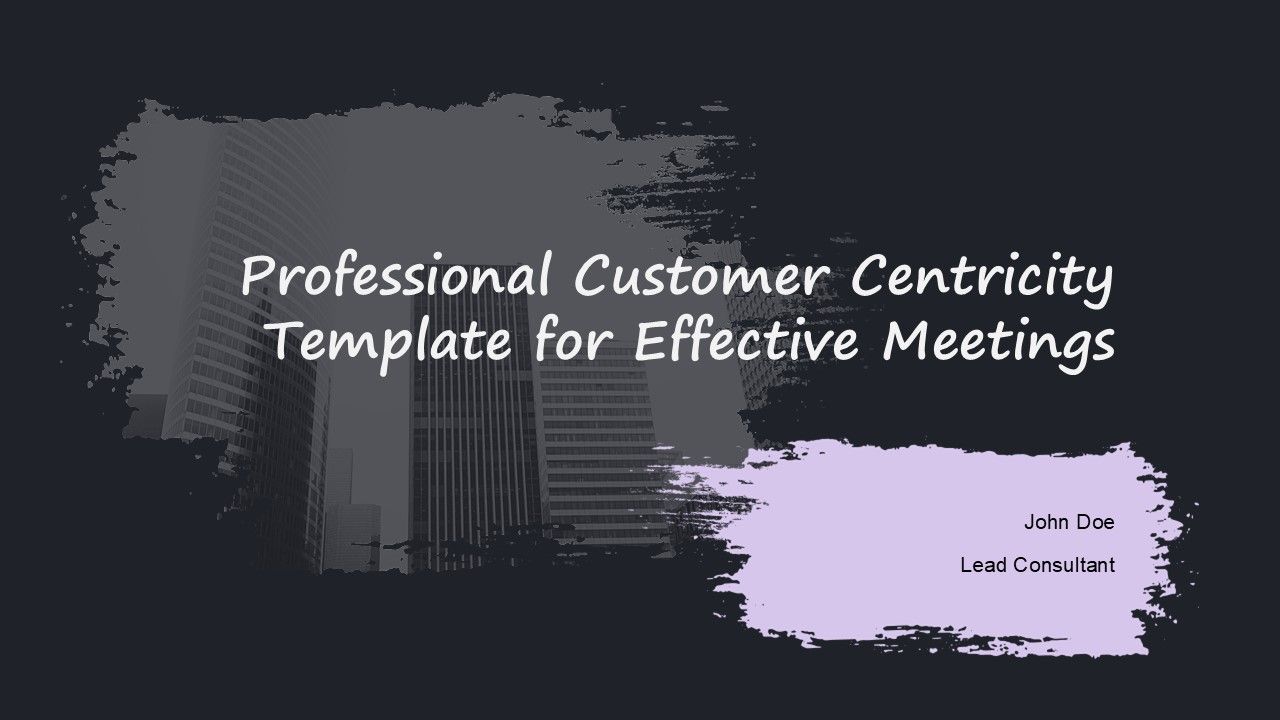 Professional Customer Centricity Template For Effective Meetings PPT H Professional Customer Centricity Template For Effective Meetings PPT H