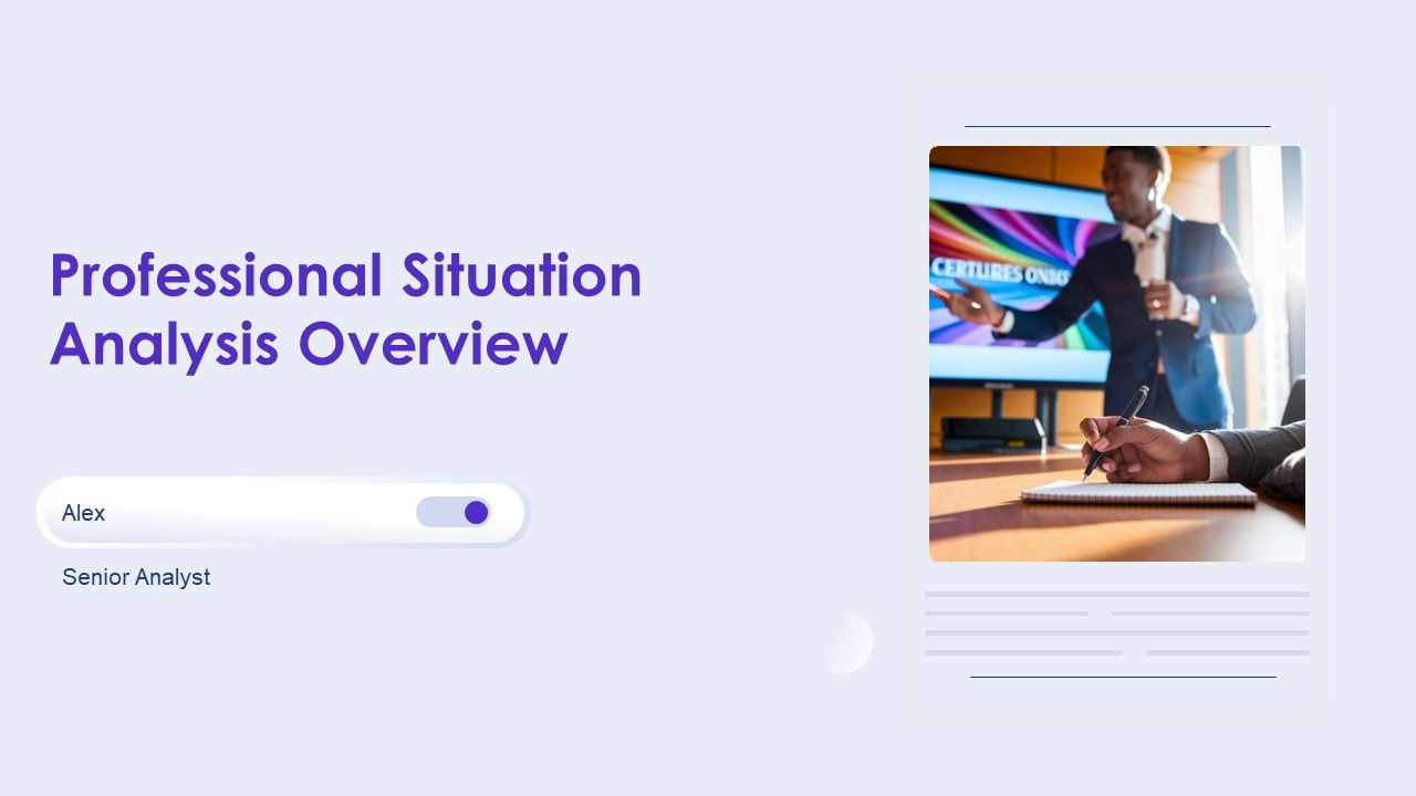 Professional Situation Analysis Overview PPT Information AT