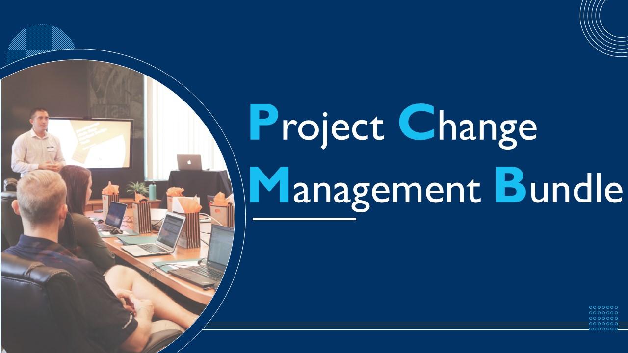 Project change management bundle powerpoint presentation slides Slide01