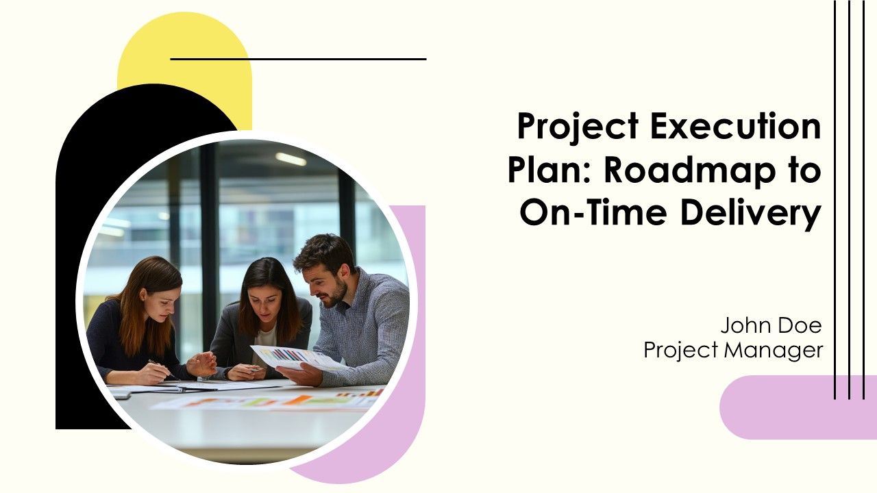 Project Execution Plan Roadmap To On Time Delivery PPT Slides AT