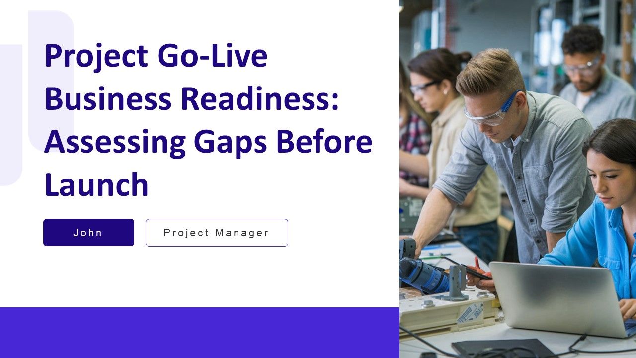 Project Go Live Business Readiness Assessing Gaps Before Launch PPT ...