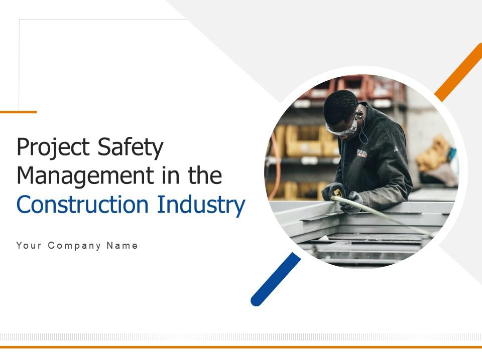 Project safety management in the construction industry powerpoint presentation slides Slide00