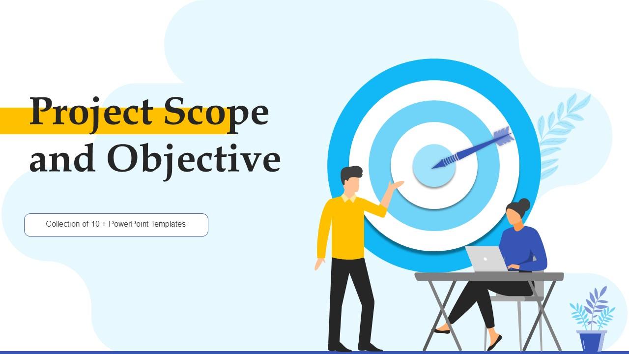 Project Scope And Objective Powerpoint Ppt Template Bundles