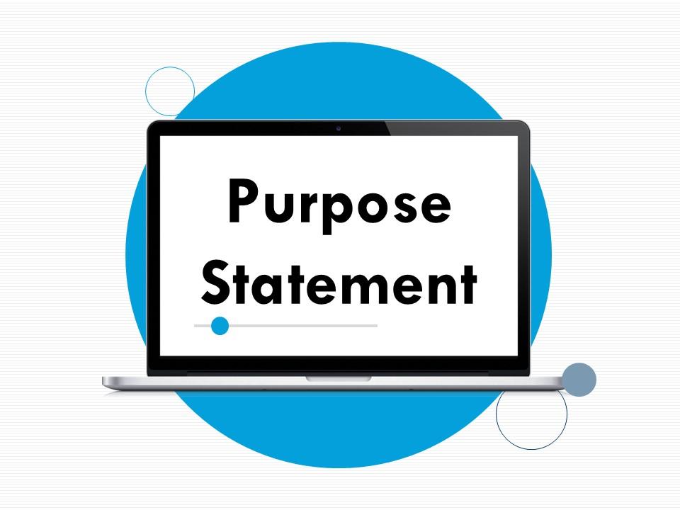 Purpose statement ppt powerpoint presentation file outline Slide01