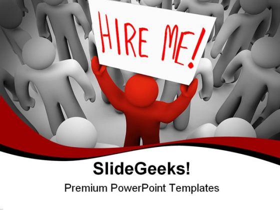 Person holding hire me metaphor powerpoint templates and powerpoint backgrounds 0311 Slide01