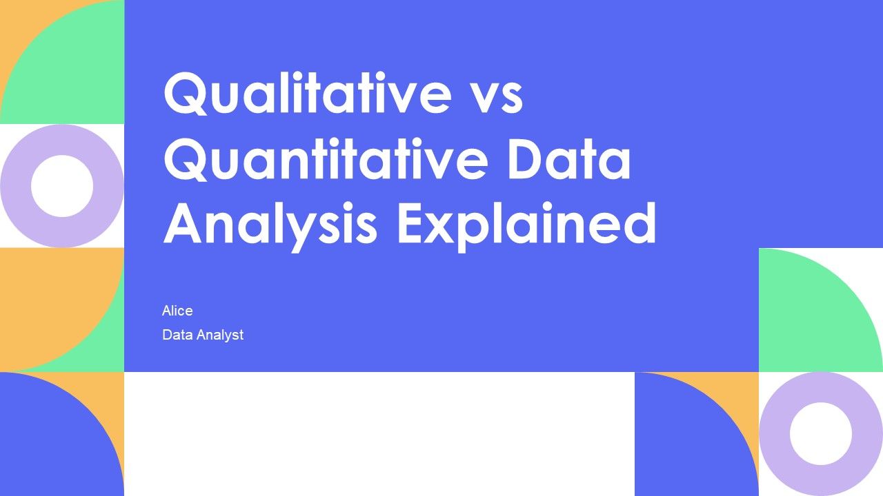 Qualitative Vs Quantitative Data Analysis Explained PPT Slides AT Qualitative Vs Quantitative Data Analysis Explained PPT Slides AT
