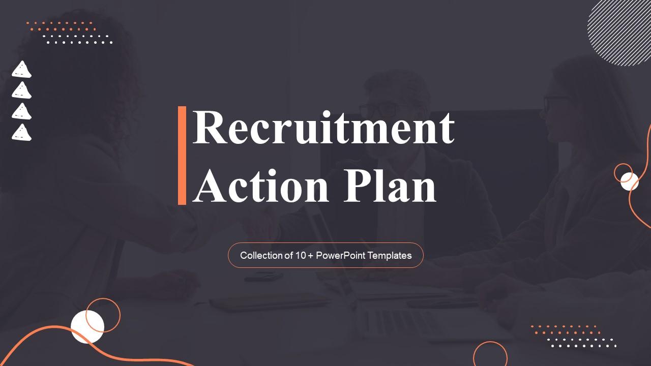 Recruitment Action Plan Powerpoint Ppt Template Bundles Slide01