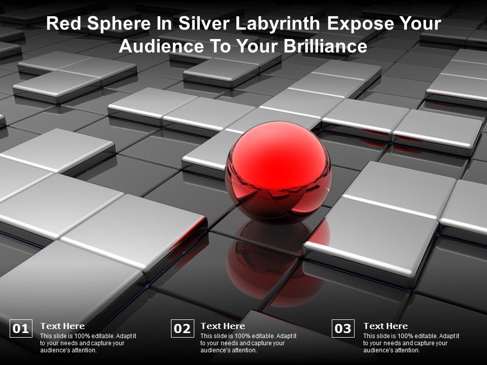 Red sphere in silver labyrinth expose your audience to your brilliance