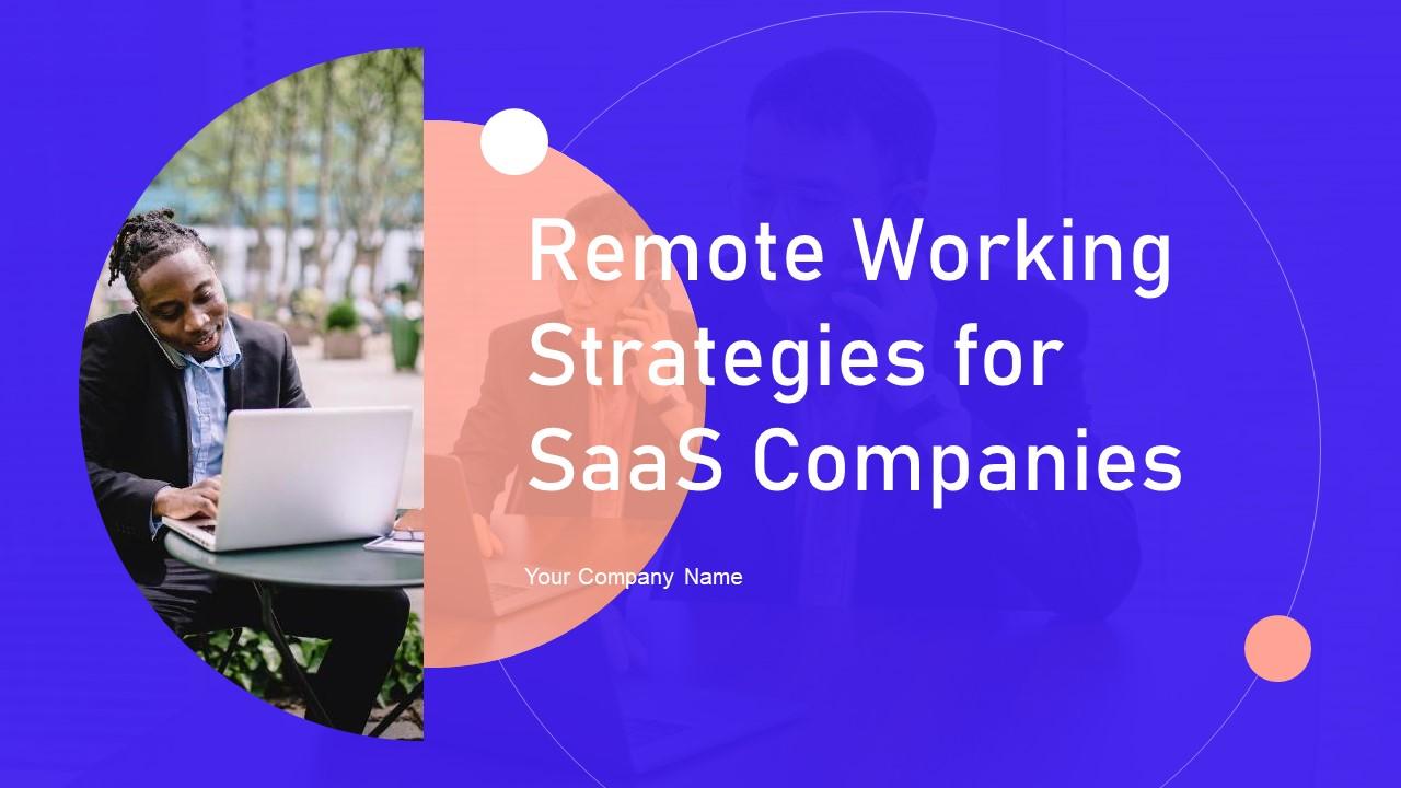 Remote Working Strategies For SaaS Companies Powerpoint Presentation Slides