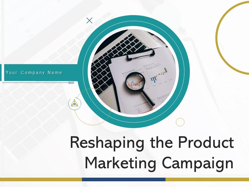 Reshaping the product marketing campaign powerpoint presentation slides Slide00