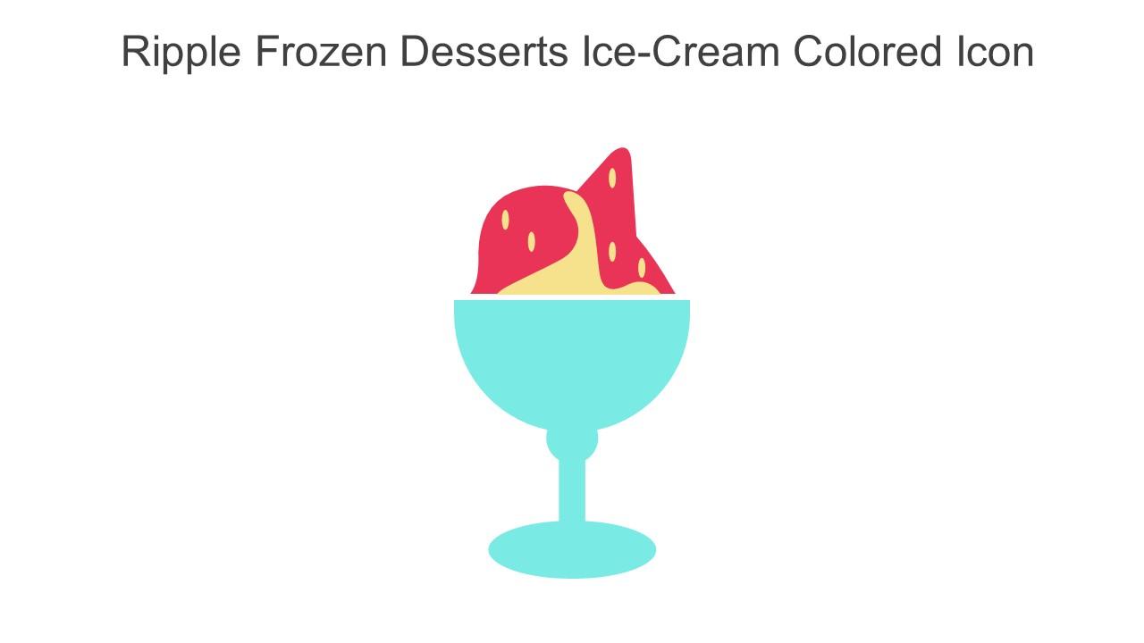 Ripple Frozen Desserts Ice Cream Colored Icon In Powerpoint Pptx Png ...