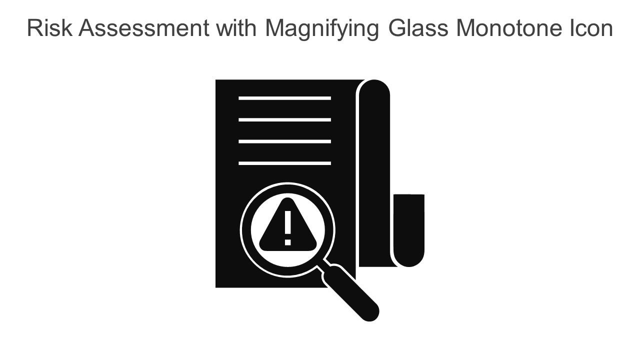 Risk Assessment With Magnifying Glass Monotone Icon In Powerpoint Pptx