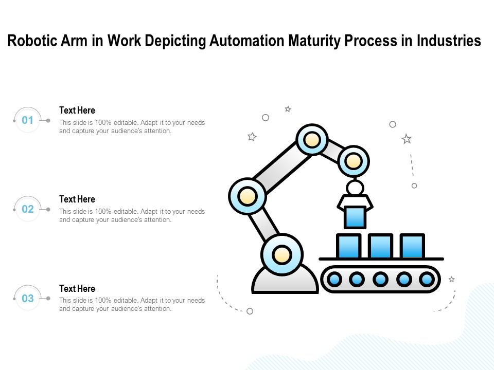 Robotic arm in work depicting automation maturity process in industries Slide01
