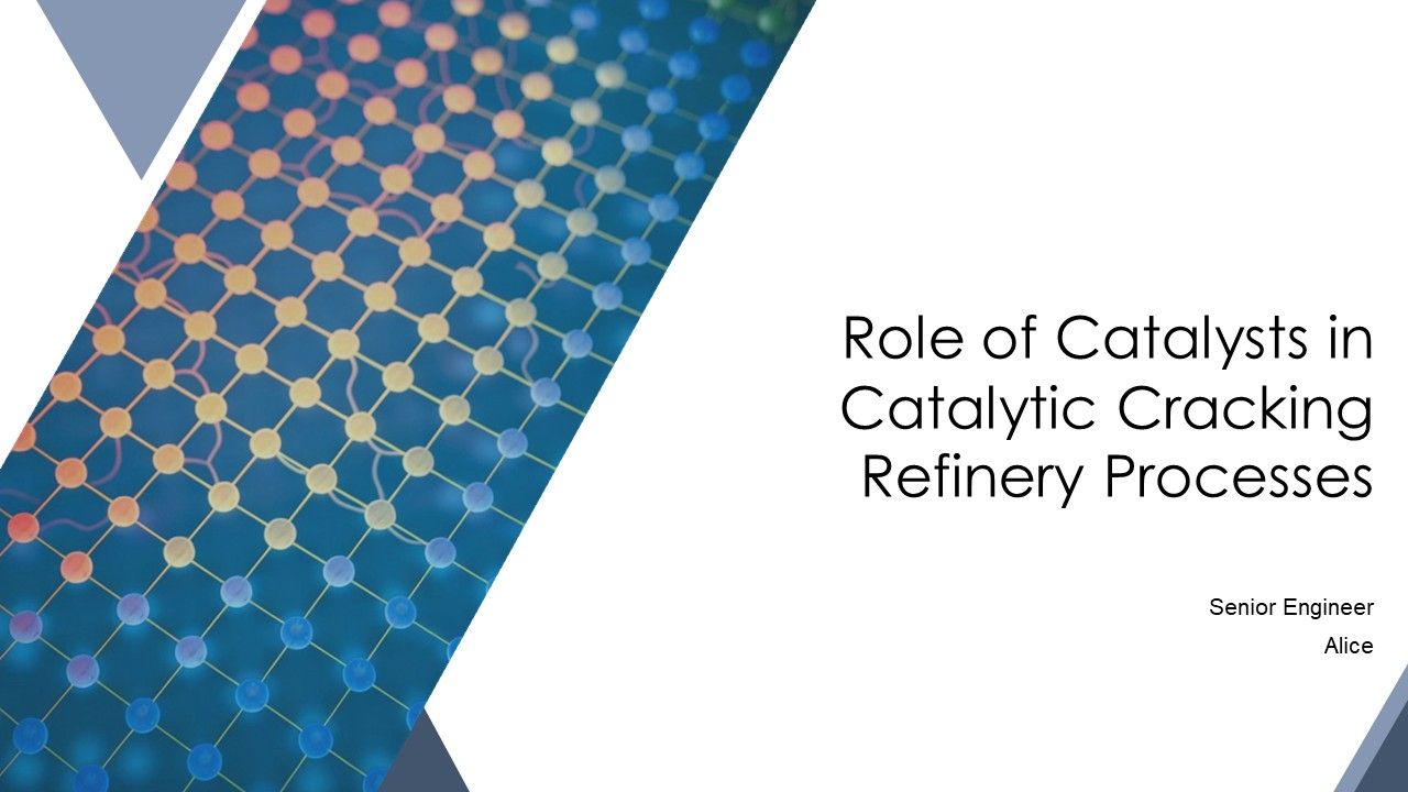 Role Of Catalysts In Catalytic Cracking Refinery Processes PPT Information AT Role Of Catalysts In Catalytic Cracking Refinery Processes PPT Information AT