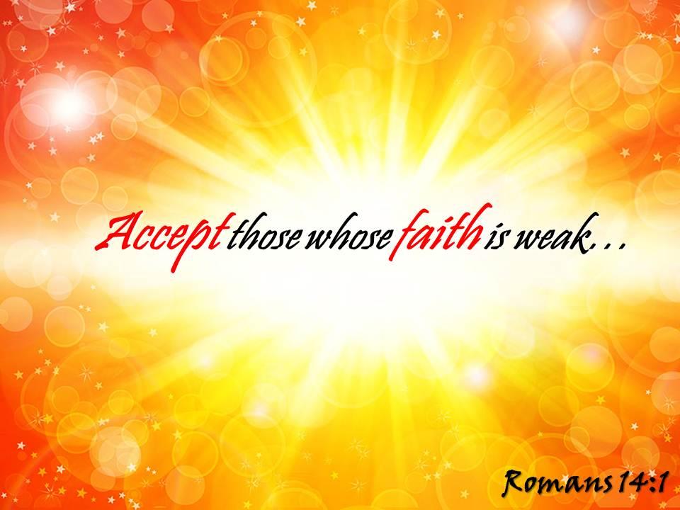 Romans 14 1 accept those whose faith is weak powerpoint church sermon Slide01