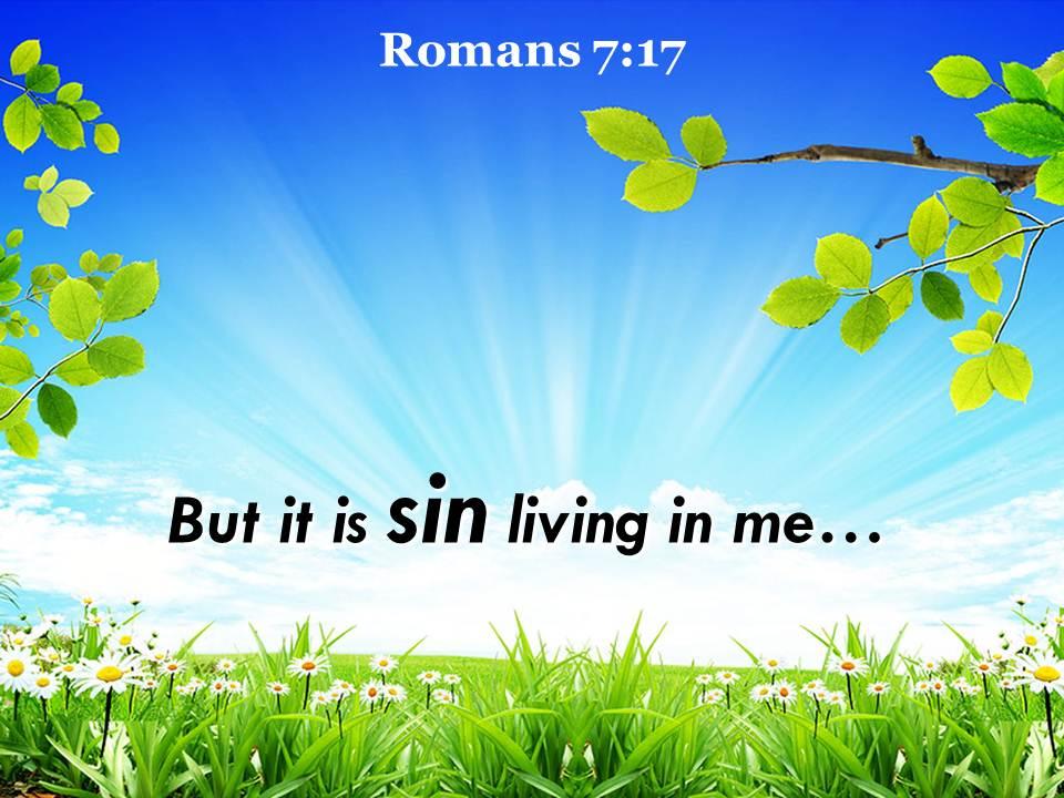 Romans 7 17 but it is sin living in me powerpoint church sermon Slide00