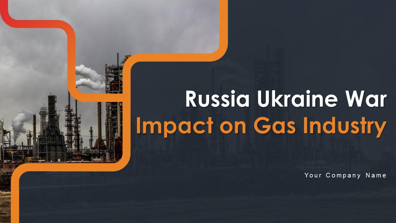 Russia Ukraine War Impact On Gas Industry Powerpoint Presentation Slides Slide01