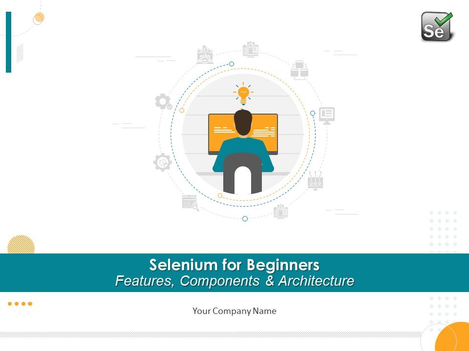 Selenium For Beginners Features Components And Architecture Complete ...