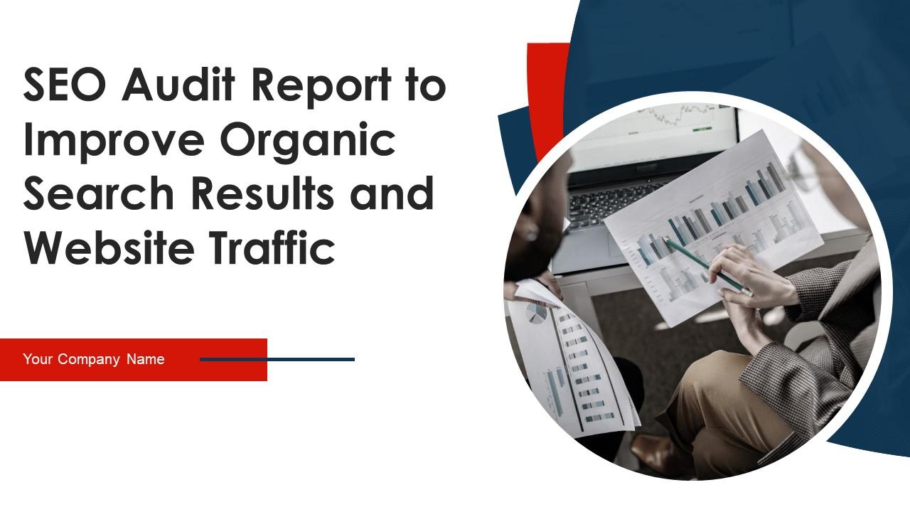SEO Audit Report To Improve Organic Search Results And Website Traffic Complete Deck Slide01