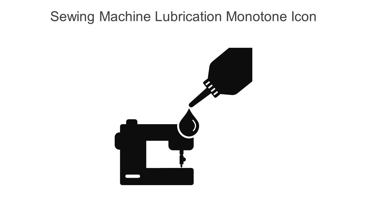 Sewing Machine Lubrication Monotone Icon In Powerpoint Pptx Png And