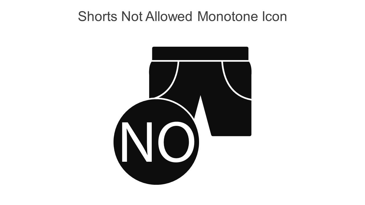 Shorts Not Allowed Monotone Icon In Powerpoint Pptx Png And Editable