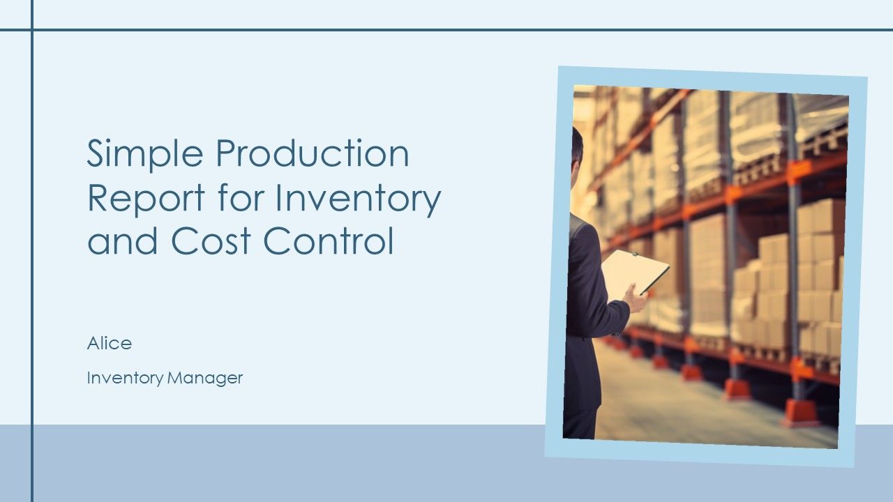Simple Production Report For Inventory And Cost Control PPT Designs AT Simple Production Report For Inventory And Cost Control PPT Designs AT
