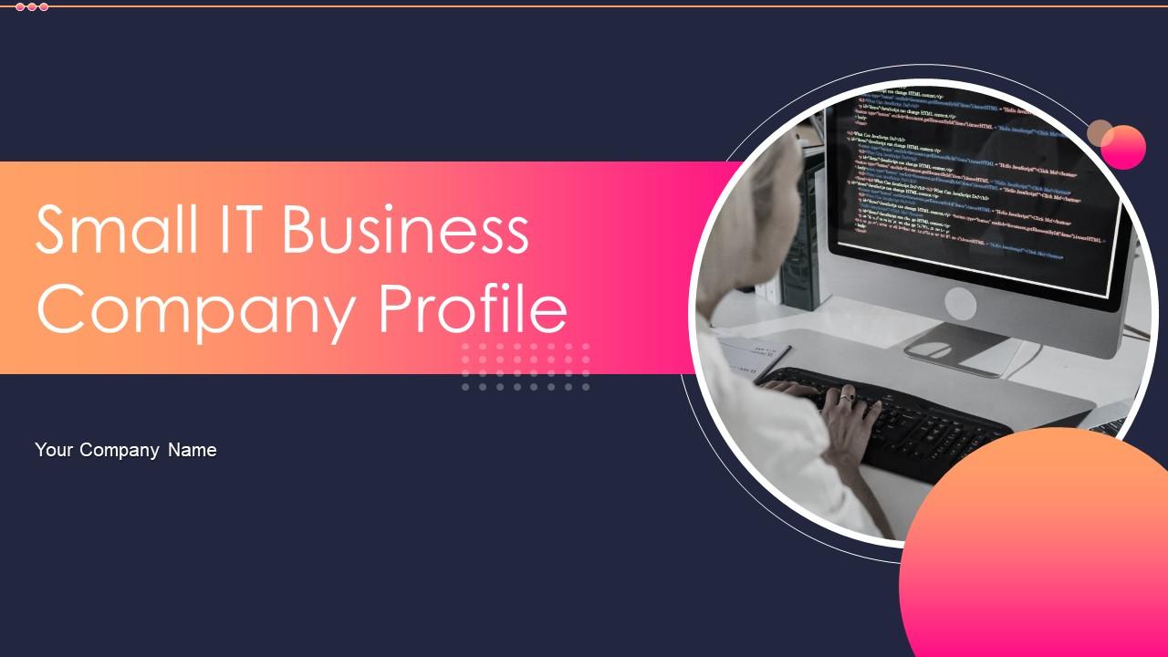 Small IT Business Company Profile Powerpoint Presentation Slides Slide01